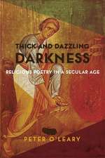 Thick and Dazzling Darkness – Religious Poetry in a Secular Age