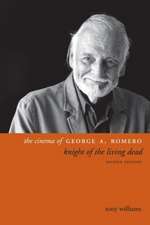 The Cinema of George A. Romero – Knight of the Living Dead, Second Edition