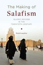 The Making of Salafism – Islamic Reform in the Twentieth Century