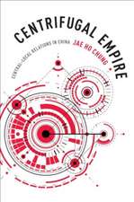 Centrifugal Empire – Central–Local Relations in China