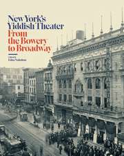 New York′s Yiddish Theater – From the Bowery to Broadway