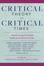 Critical Theory in Critical Times – Transforming the Global Political and Economic Order