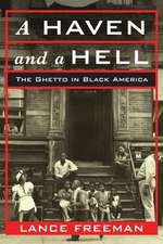 A Haven and a Hell – The Ghetto in Black America