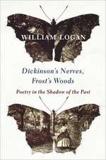 Dickinson`s Nerves, Frost`s Woods – Poetry in the Shadow of the Past