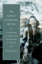 The Great Flowing River – A Memoir of China, from Manchuria to Taiwan