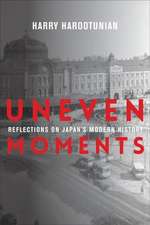 Uneven Moments – Reflections on Japan`s Modern History