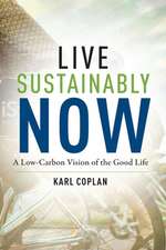 Live Sustainably Now – A Low–Carbon Vision of the Good Life