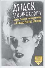 Attack of the Leading Ladies – Gender, Sexuality, and Spectatorship in Classic Horror Cinema