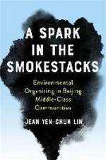 A Spark in the Smokestacks – Environmental Organizing in Beijing Middle–Class Communities