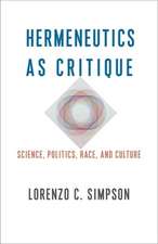 Hermeneutics as Critique – Science, Politics, Race, and Culture