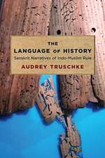 The Language of History – Sanskrit Narratives of Indo–Muslim Rule