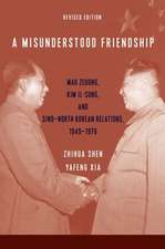 A Misunderstood Friendship – Mao Zedong, Kim Il–sung, and Sino–North Korean Relations, 1949–1976 – Revised Edition