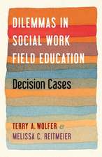 Dilemmas in Social Work Field Education – Decision Cases