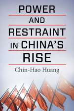 Power and Restraint in China′s Rise