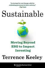 Sustainable – Moving Beyond ESG to Impact Investing