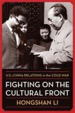 Fighting on the Cultural Front – U.S.–China Relations in the Cold War