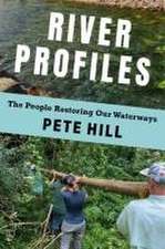 River Profiles – The People Restoring Our Waterways