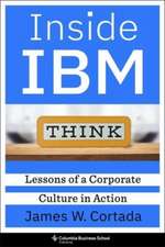 Inside IBM – Lessons of a Corporate Culture in Action