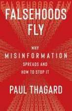 Falsehoods Fly – Why Misinformation Spreads and How to Stop It