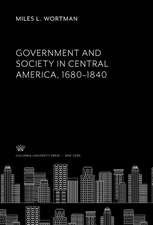 Government and Society in Central America, 1680¿1840