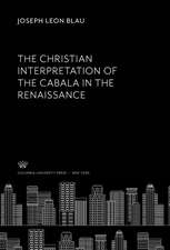 The Christian Interpretation of the Cabala in the Renaissance