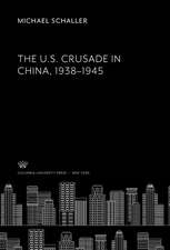 The U.S. Crusade in China, 1938-1945