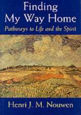 Nouwen, H: Finding My Way Home