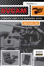 Dvcam: A Practical Guide to the Professional System