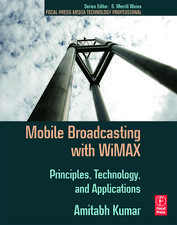 Mobile Broadcasting with WiMAX: Principles, Technology, and Applications