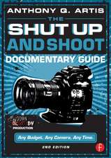 The Shut Up and Shoot Documentary Guide