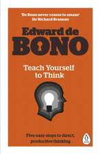 de Bono, E: Teach Yourself To Think
