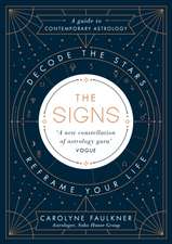 The Signs: Decode the Stars, Reframe Your Life