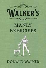 Walker, D: Walker's Manly Exercises