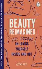 Beauty Reimagined: Life lessons on loving yourself inside and out