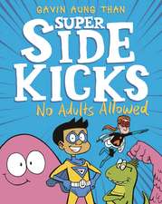 The Super Sidekicks: No Adults Allowed