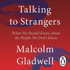 Talking to Strangers: What We Should Know about the People We Don’t Know