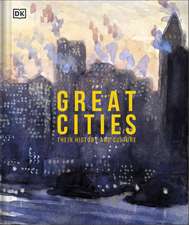 Great Cities: The Stories Behind the World’s most Fascinating Places