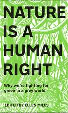 Miles, E: Nature Is A Human Right