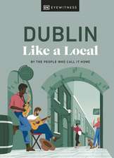 Dublin Like a Local: By the People Who Call It Home