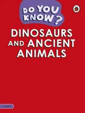 Do You Know? Level 3 - Dinosaurs and Ancient Animals