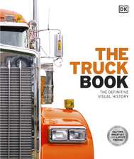 The Truck Book: The Definitive Visual History