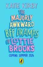 The Majorly Awkward BFF Dramas of Lottie Brooks