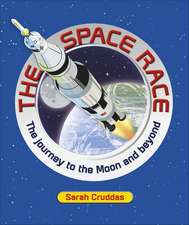 The Space Race: The Journey to the Moon and Beyond