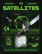 Satellites: Learn All About Satellites and Their Special Missions to Connect, Inform, and Protect All of US on Planet Earth