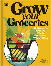 Grow Your Groceries: 40 Hacks for Growing Plants from Your Weekly Shop