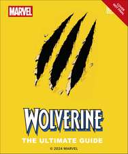 Wolverine the Ultimate Guide