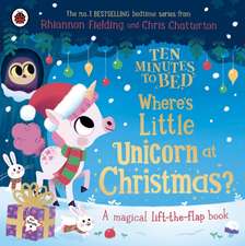 Ten Minutes to Bed: Where's Little Unicorn at Christmas?