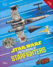 Star Wars Encyclopedia of Starfighters and Other Vehicles