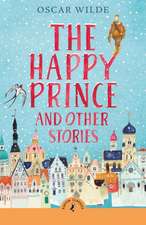 The Happy Prince and Other Stories