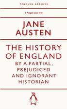 The History of England by a Partial, Prejudiced and Ignorant Historian